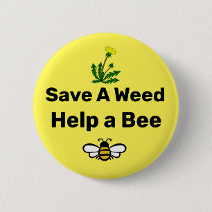 Save A Weed, Help A Bee 6 Cm Round Badge