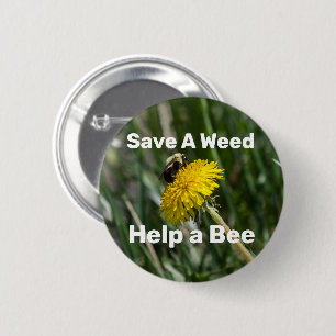 Save A Weed, Help A Bee 6 Cm Round Badge