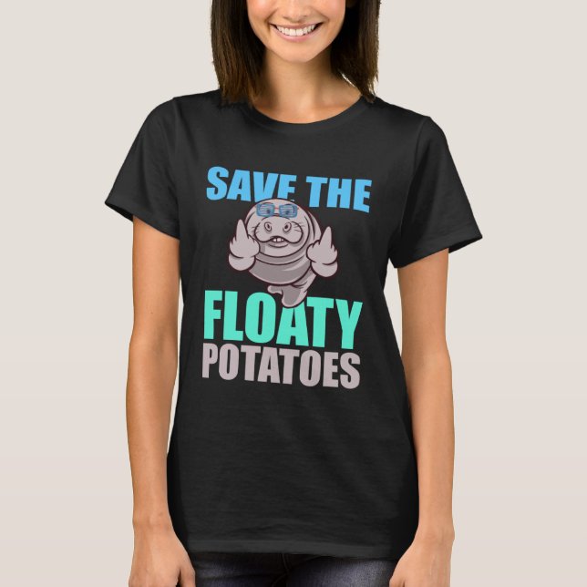 Save All The Floaty Potatoes Animal Manatee T-Shirt (Front)