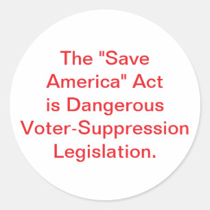 Save America Act is Dangerous Hankamer Artjunkhaus Classic Round Sticker