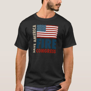 Save America Fire Congress T-Shirt