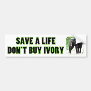 Save an Elephant's Life, Don't Buy Ivory Bumper Sticker