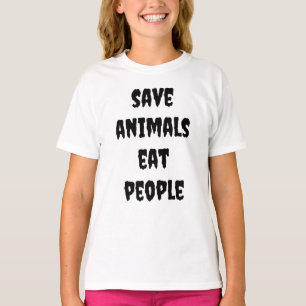 save animals, eat people T-Shirt
