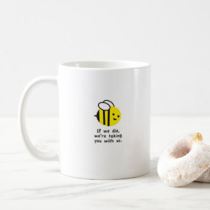 Save Bees- Environmental Quote Coffee Mug