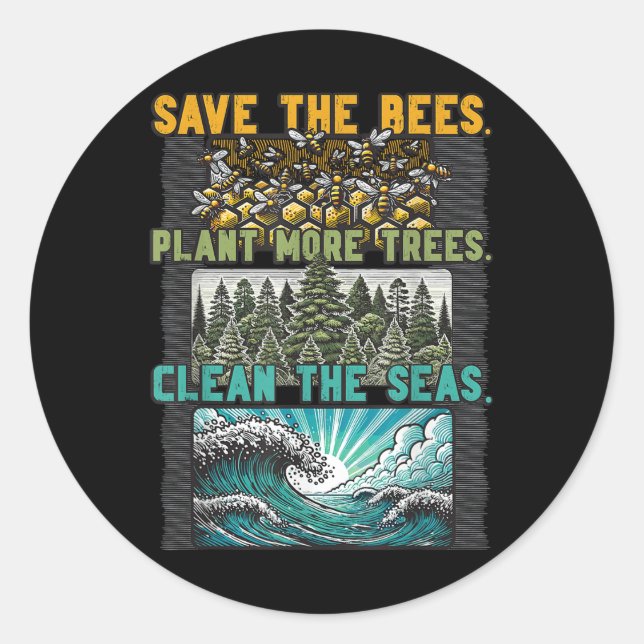 Save Bees Plant Trees Clean Seas Environmental Pro Classic Round Sticker (Front)