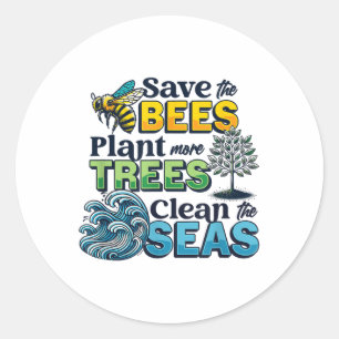 Save Bees Plant Trees Clean Seas Environmental Pro Classic Round Sticker
