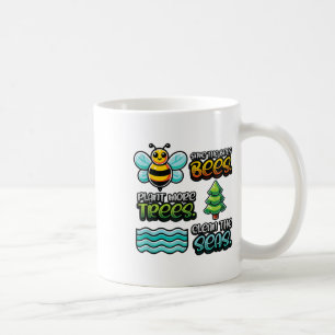 Save Bees Plant Trees Clean Seas Environmental Pro Coffee Mug