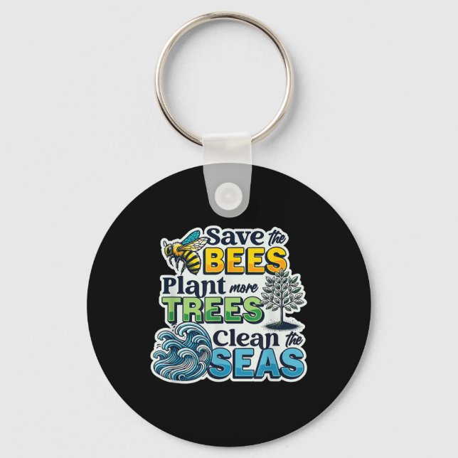 Save Bees Plant Trees Clean Seas Environmental Pro Key Ring (Front)