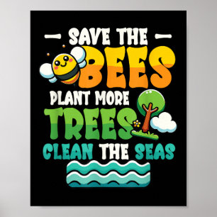 Save Bees Plant Trees Clean Seas Environmental Pro Poster