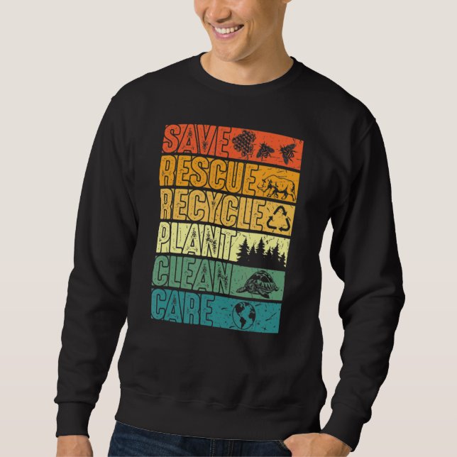Save Bees Rescue Animals Plant Trees Clean Seas Ca Sweatshirt (Front)