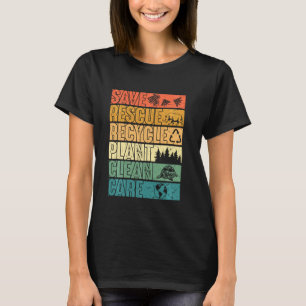 Save Bees Rescue Animals Plant Trees Clean Seas Ca T-Shirt
