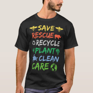 Save Bees Rescue Animals Recycle Earth Day Men Wom T-Shirt