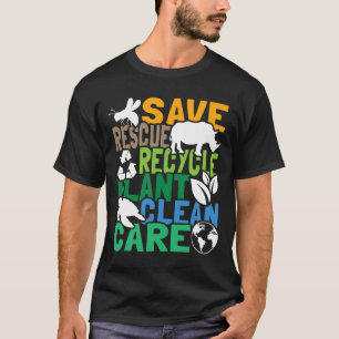 Save Bees Rescue Animals Recycle Plastic - Earth D T-Shirt