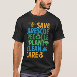Save Bees Rescue Animals Recycle Plastict Earth Da T-Shirt