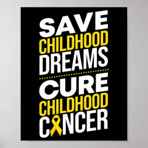 Save Childhood Dreams Cure Childhood Cancer Ribbon Poster