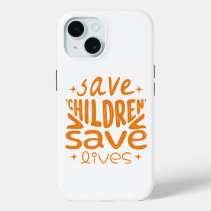 Save Children, Save Lives iPhone 15 Case