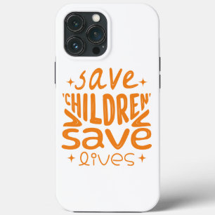 Save Children, Save Lives iPhone 13 Pro Max Case