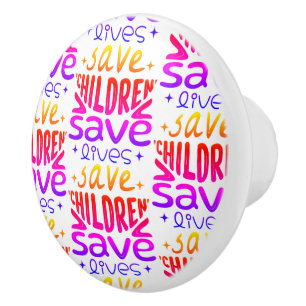 Save Children, Save Lives Ceramic Knob