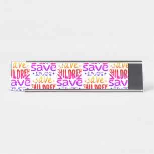 Save Children, Save Lives Desk Name Plate