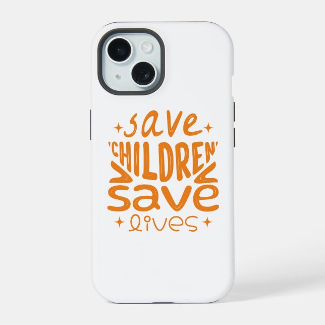 Save Children, Save Lives iPhone 15 Case (Back)