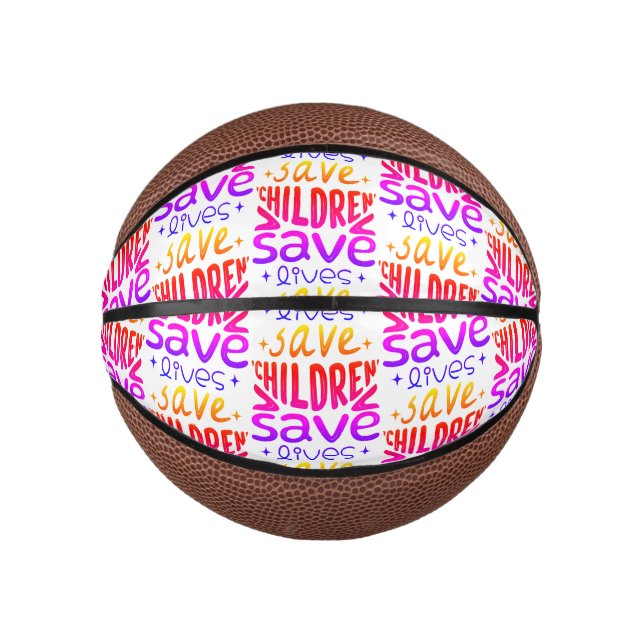 Save Children, Save Lives Mini Basketball (Front)