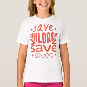 Save Children, Save Lives T-Shirt