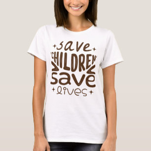 Save Children, Save Lives T-Shirt