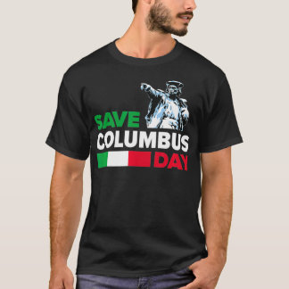 Save Columbus Day  Italian Pride  T-Shirt