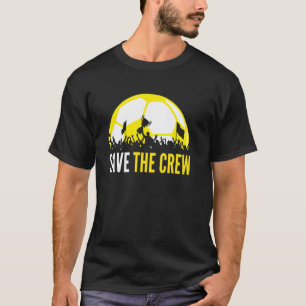 Save Columbus Soccer  Crew  Save The Crew T-Shirt