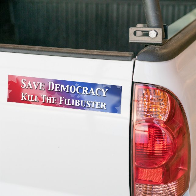 Save Democracy Kill The Filibuster Bumper Sticker (On Truck)