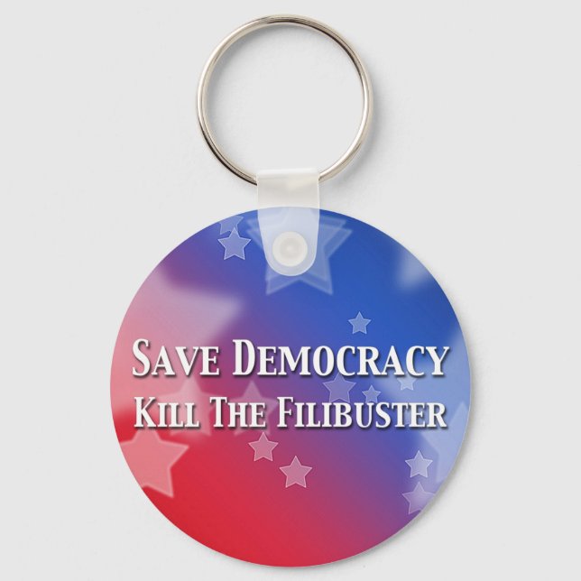 Save Democracy Kill The Filibuster Key Ring (Front)