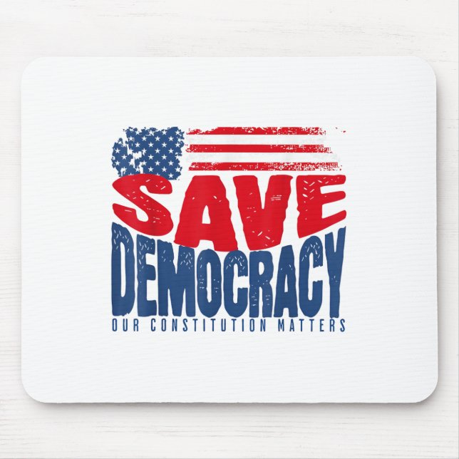 Save Democracy Our Constitution S  Mouse Mat (Front)