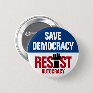 Save Democracy Resist Autocracy - Anti Trump 6 Cm Round Badge