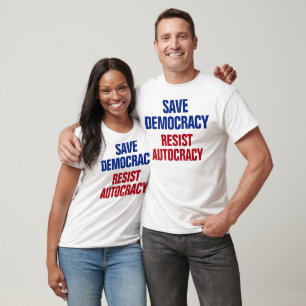 Save Democracy Resist Autocracy - Anti Trump T-Shirt