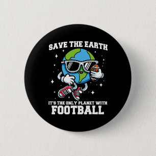Save Earth Footll Design - Funny Earth Day Sports 6 Cm Round Badge