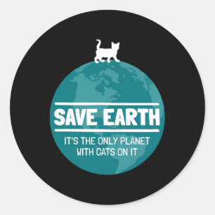 Save Earth Funny Cat Earth Day Nature Lover  Classic Round Sticker