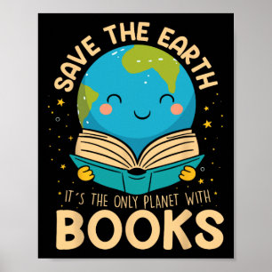 Save Earth It´s Only Planet With Books Reader Eart Poster