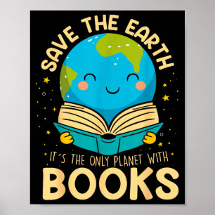 Save Earth It´s Only Planet With Books Reader Eart Poster