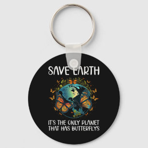 Save Earth It's The Only Planet That Has Butterfli Key Ring
