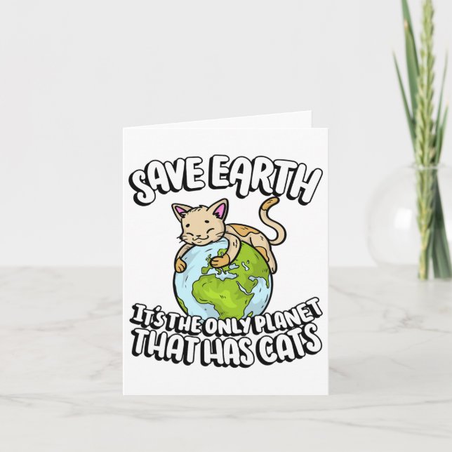 Save Earth It's The Only Planet That Has Cats Eart Card (Front)