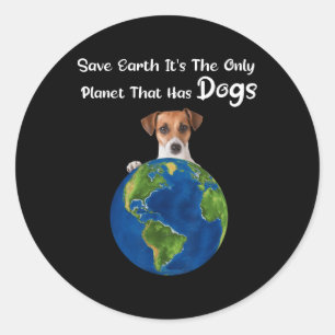 Save Earth It's The Only Planet That Has Dogs Eart Classic Round Sticker