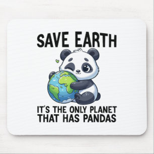 Save Earth It's The Only Planet That Has Pandas Ea Mouse Mat