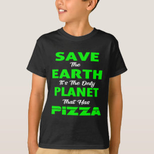 Save Earth Planet Pizza-funny Earth Day T Shirts T
