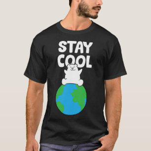 Save Earth Polar Bear Stay Cool Glol Warming Polar T-Shirt