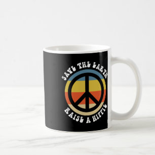 Save Earth Raise A Hippie 50th Anniversary Earth D Coffee Mug
