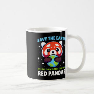 Save Earth Red Panda Design - Funny Animal Earth D Coffee Mug