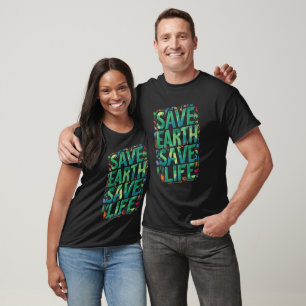 SAVE EARTH SAVE LIFE T-Shirt