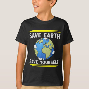 Save Earth Save Yourself T-Shirt