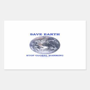 Save Earth Stop Global Warming (Blue Marble Earth) Rectangular Sticker