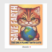 SAVE EARTH The Only Planet With Cats - Sticker